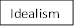 Idealism